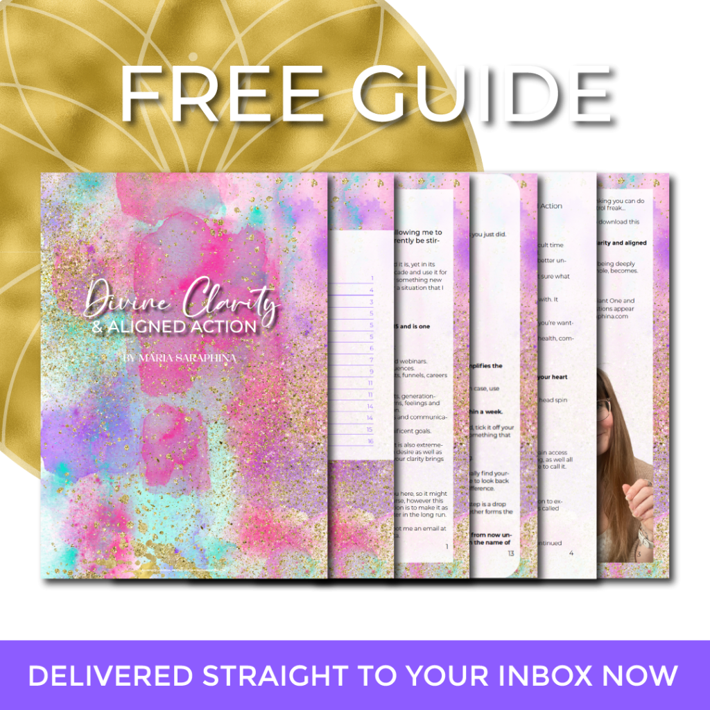 Divine Clarity & Aligned Action, Free Guide, Teacher, Spiritual Business Coach, Radical Love Rebel, Maria Saraphina