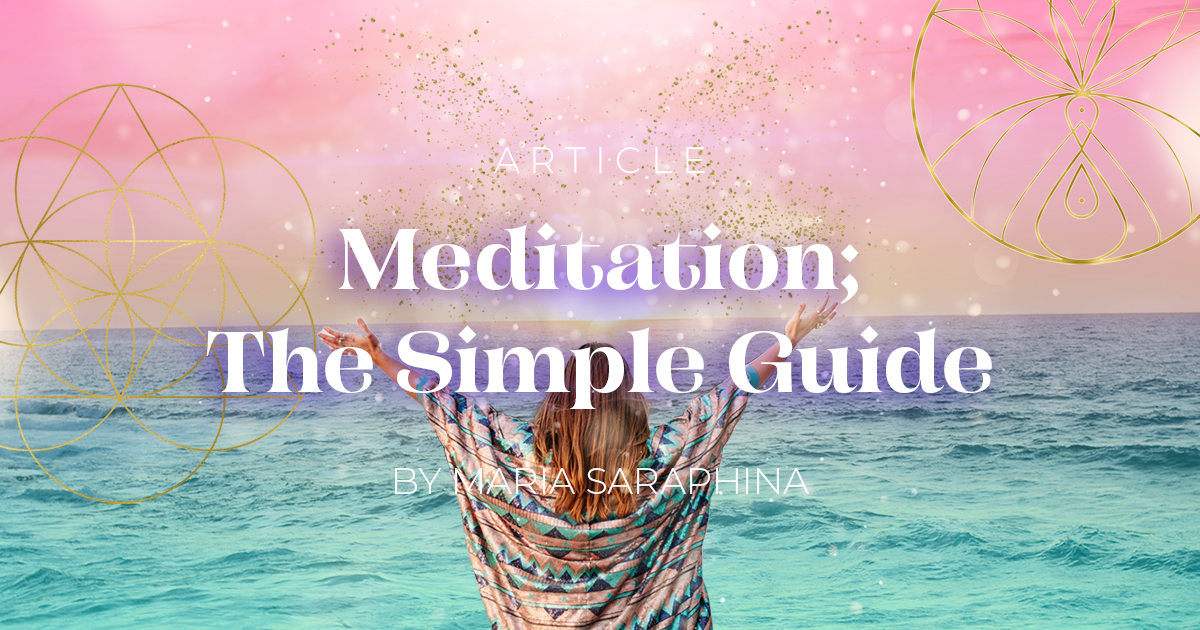 Meditation; The Simple Guide, Teacher, Spiritual Business Coach, Maria Saraphina