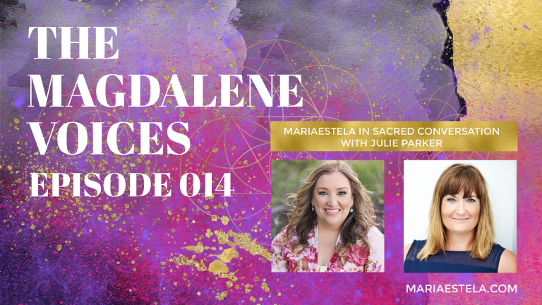The Magdalene Voices, Mary Magdalene Change Agent, Julie Parker, Mariaestela. Spiritual Business Coach