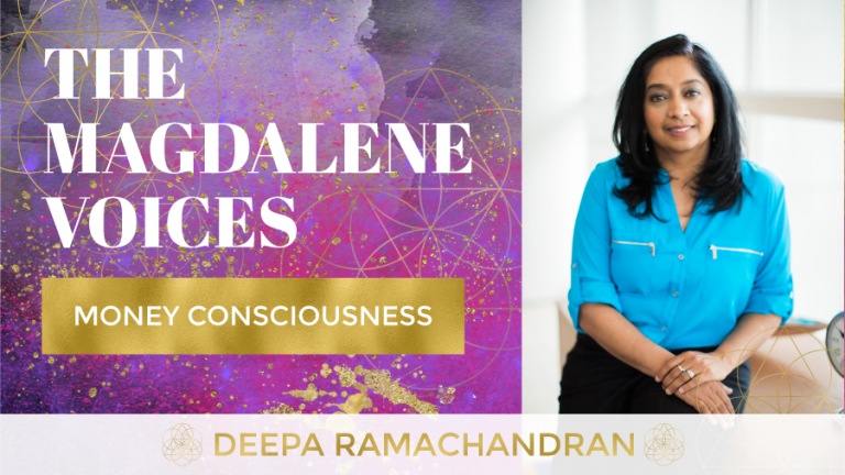 The Magdalene Voices, Money Consciousness, Deepa Ramachandran, Mariaestela, Spiritual Business Coach