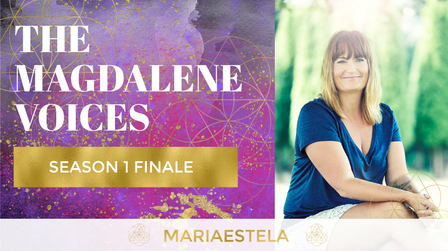 The Magdalene Voices, Season Finale, Mariaestela, Spiritual Business Coach & Mentor