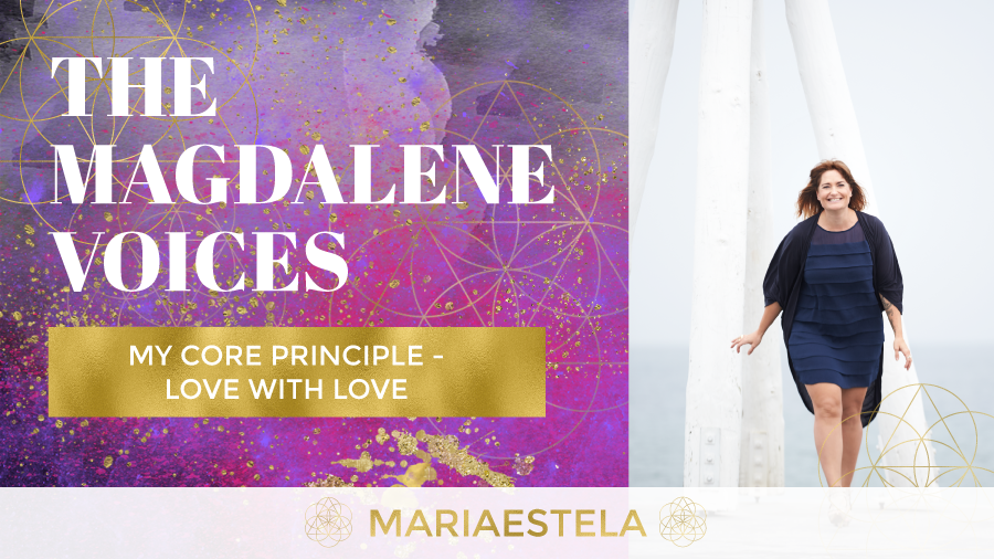 The Magdalene Voices Show & Podcast, Love with Love, Mariaestela, Spiritual Business Coach, Mentor, Catalyst & Facilitator