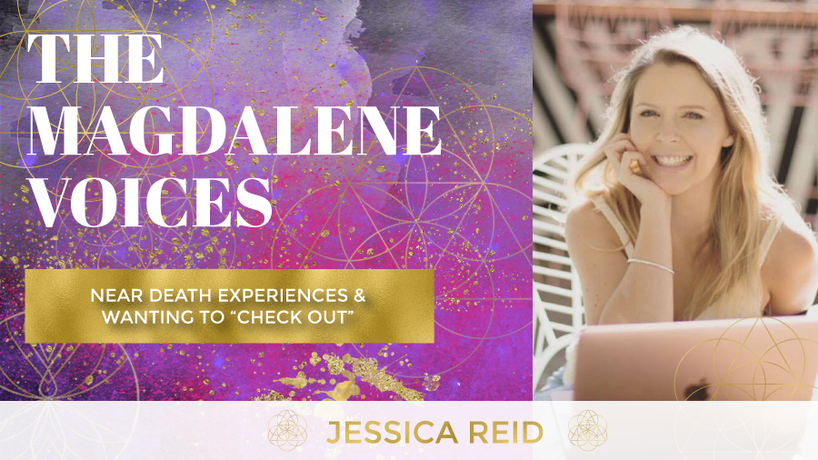 The Magdalene Voices Show & Podcast, Near Death Experiences, Jessica Reid, Mariaestela