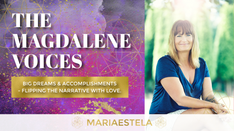 The Magdalene Voices Show & Podcast, Big Dreams and Accomplishments - Flipping the Narrative W. Love, Spiritual Business Coach, Mariaestela