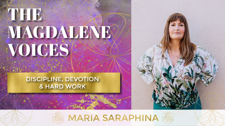 The Magdalene Voices Show & Podcast, Discipline Devotion & Hard Work, Spiritual Business Coach, EAM Mentor, Maria Saraphina