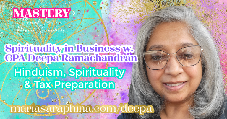 MASTERY Show & Podcast, CPA Deepa Ramachandran, Spiritual Business Coach, Maria Saraphina