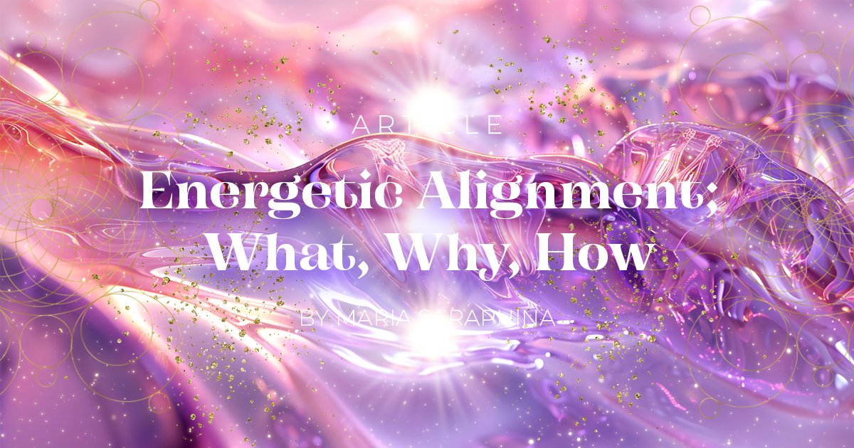Energetic Alignment, Spiritual Business Coach, Maria Saraphina